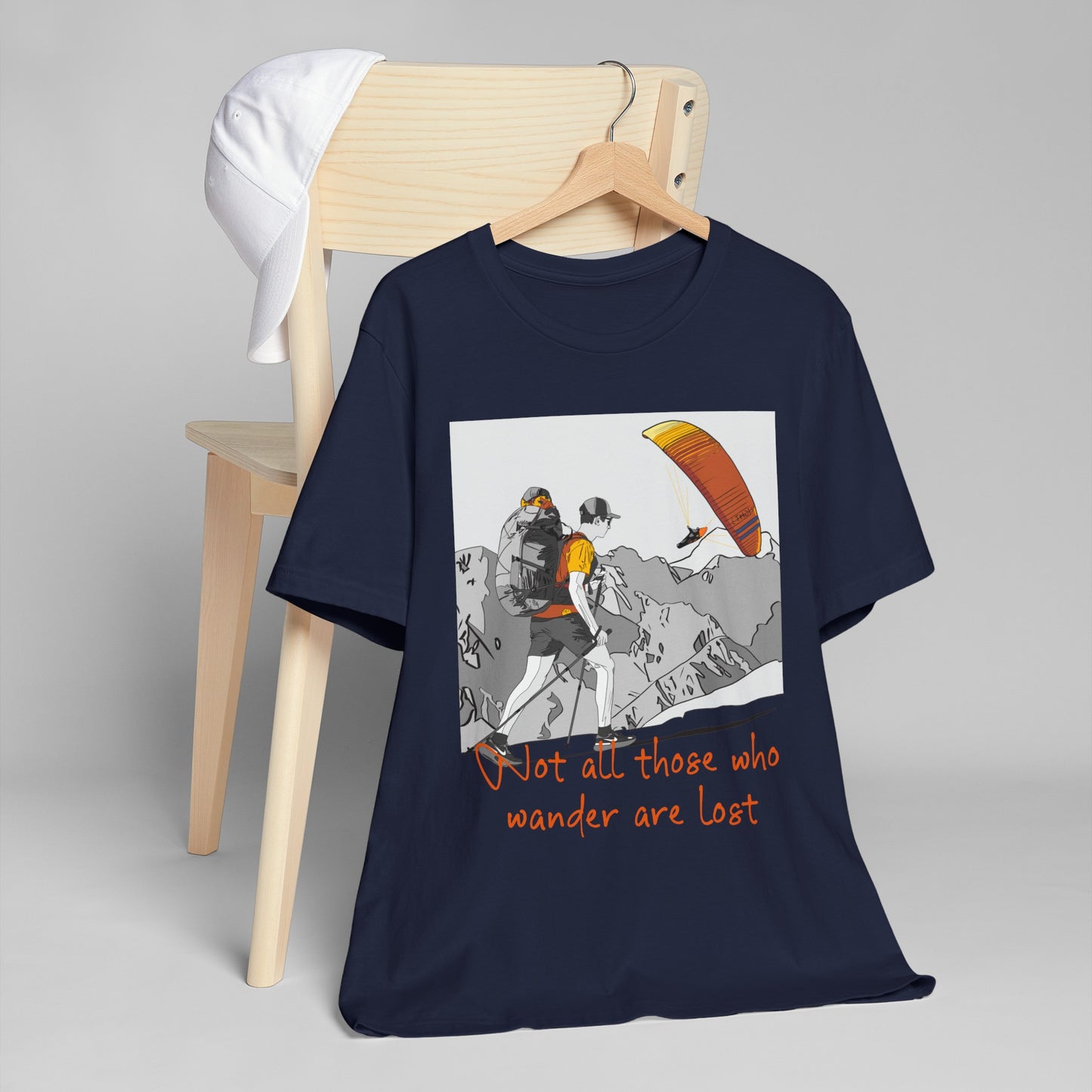 Not all those who wander are lost - T-Shirt