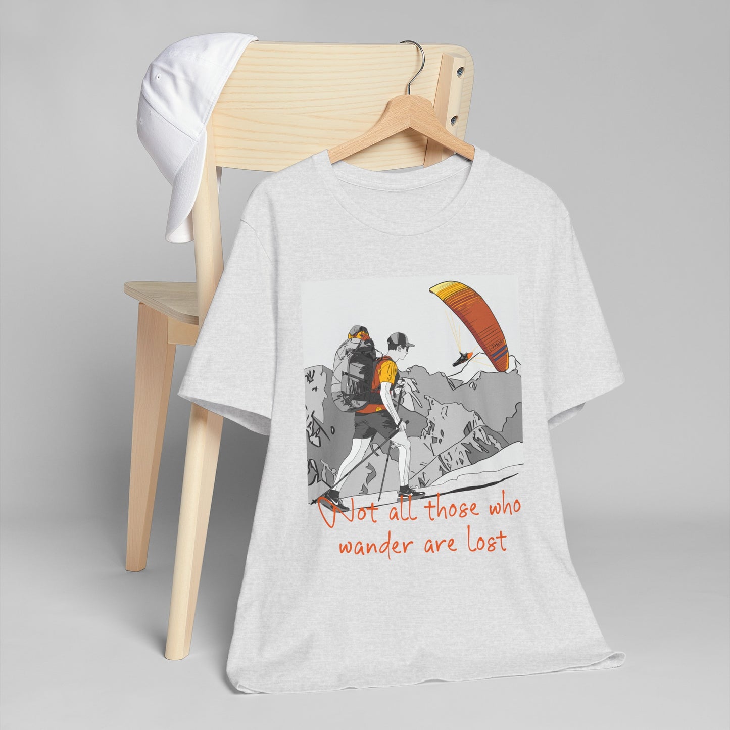 Not all those who wander are lost - T-Shirt