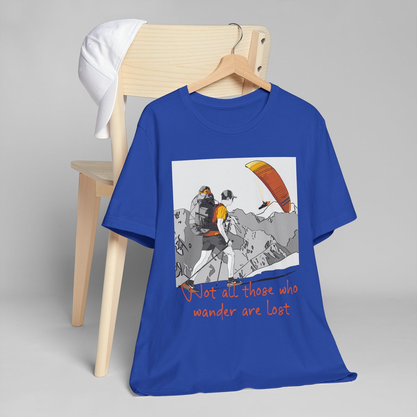 Not all those who wander are lost - T-Shirt